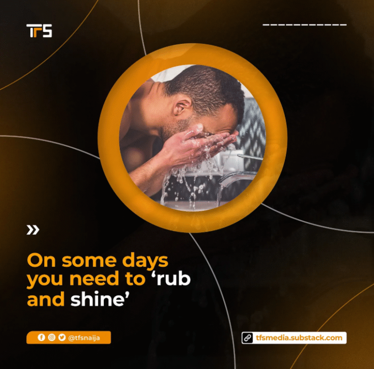 On some days you need to 'rub and shine'