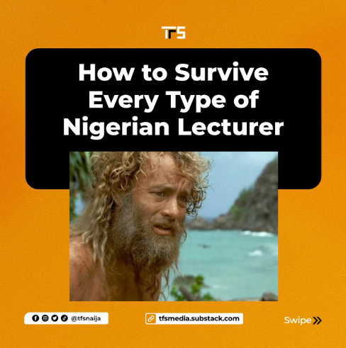 How to Survive Every Type of Nigerian Lecturer